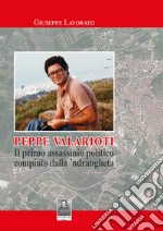 Peppe Valarioti. Il primo assassinio politico compiuto dalla 'ndrangheta