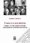 L'«Io» e il suo doppio. Analisi e interpretazione dell'opera pirandelliana in chiave psico-esistenziale libro