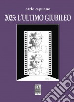 2025: l'ultimo Giubileo libro