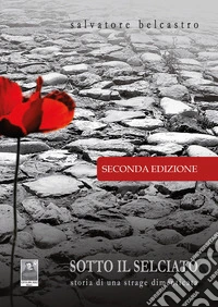 Sotto il selciato di una strage dimenticata libro