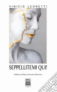 Seppellitemi qui! libro