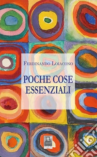 Poche cose essenziali libro