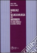 Manuale di neurochirurgia per infermieri in cure generali e di area critica