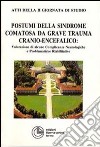 Postumi della sindrome comatosa da grave trauma cranio-encefalico: valutazione di alcune complicanze neurologiche e problematiche riabilitative libro