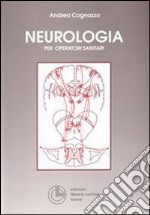 Neurologia. Per operatori sanitari libro