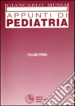 Appunti di pediatria. Vol. 1 libro