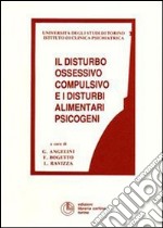 Il disturbo ossessivo compulsivo e i disturbi alimentari psicogeni libro