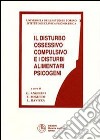 Il disturbo ossessivo compulsivo e i disturbi alimentari psicogeni libro