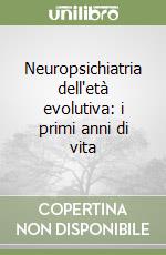 Neuropsichiatria dell'età evolutiva: i primi anni di vita