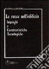 Le rocce nell'edilizia: impieghi e caratteristiche tecnologiche libro