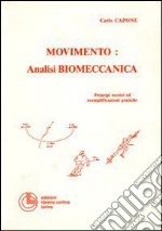 Movimento: analisi biomeccanica. Principi teorici ed esemplificazioni pratiche libro