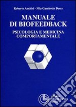 Manuale di biofeedback. Psicologia e medicina comportamentale