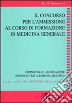 Il concorso per l'ammissione al corso di formazione in medicina generale libro