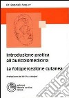 Introduzione all'auricolomedicina. La fotopercezione cutanea libro