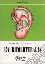 Introduzione pratica all'auricoloterapia libro