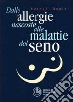 Dalle allergie nascoste alle malattie del seno libro