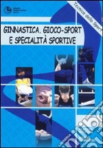 Ginnastica. Specialità sportive e gioco-sport. Cavallo con maniglie, anelli, salto-volteggio, parallele pari, sbarra, mini trampolino elastico libro