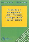 Economia e management del territorio: sviluppo locale, nuovi turismi libro