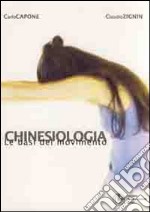 Chinesiologia. Le basi del movimento libro