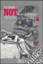 It's abuse not science fiction. Ediz. italiana e inglese