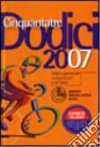 Cinquantatredodici 2007. Il libro agenda del cicloamatore e del biker. Con CD-ROM libro
