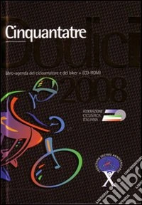 Cinquantatredodici 2008. Il libro agenda del cicloamatore e del biker. Con CD-ROM libro