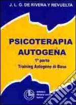 Psicoterapia autogena. Vol. 1: Training autogeno di base libro