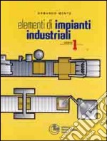 Elementi di impianti industriali. Vol. 1 libro