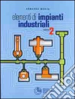 Elementi di impianti industriali. Vol. 2 libro