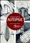 Autopsie. Guida tecnica illustrata libro