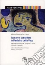 Toccare e contattare in medicina della voce libro