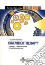 Cinevideotherapy. Il cinema e il video nei percorsi di riabilitazione e terapia