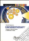 Cinevideotherapy. Il cinema e il video nei percorsi di riabilitazione e terapia libro