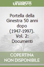 Portella della Ginestra 50 anni dopo (1947-1997). Vol. 2: Documenti libro