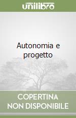 Autonomia e progetto