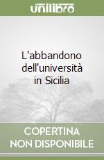 L'abbandono dell'università in Sicilia