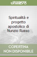 Spiritualità e progetto apostolico di Nunzio Russo