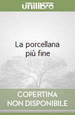 La porcellana più fine libro