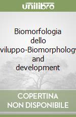 Biomorfologia dello sviluppo-Biomorphology and development libro