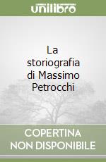 La storiografia di Massimo Petrocchi libro