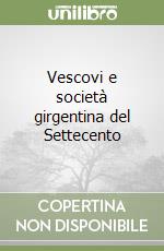 Vescovi e società girgentina del Settecento libro