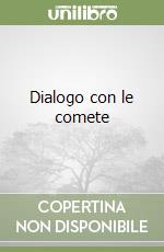 Dialogo con le comete