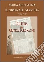 Maria Accascina e il giornale di Sicilia 1934-1937. Cultura fra critica e cronache libro