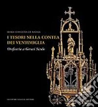 I tesori nella contea dei Ventimiglia. Oreficeria a Geraci Siculo