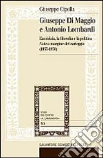 Giuseppe Di Maggio e Antonio Lombardi. L'amicizia, la filosofia e la politica. Note a margine del carteggio (1935-1950)