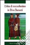 L'idea di monachesimo in Divo Barsotti libro