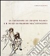 La collezione di Giuseppe Velasco e il museo di Palermo nell'Ottocento libro