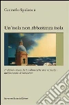 Un'isola non abbastanza isola. Problemi e figure della cultura letteraria in Sicilia dal '700 al '900 libro