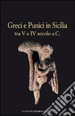 Greci e punici in Sicilia tra V e IV secolo a. C.