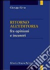 Ritorno all'editoria fra opinioni e incontri libro